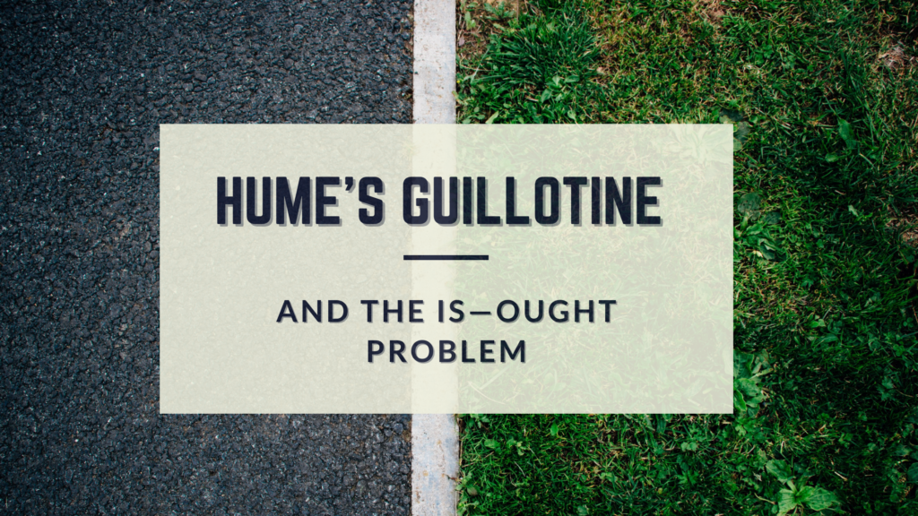 hume-s-guillotine-and-the-is-ought-problem-tazeen-shaikh